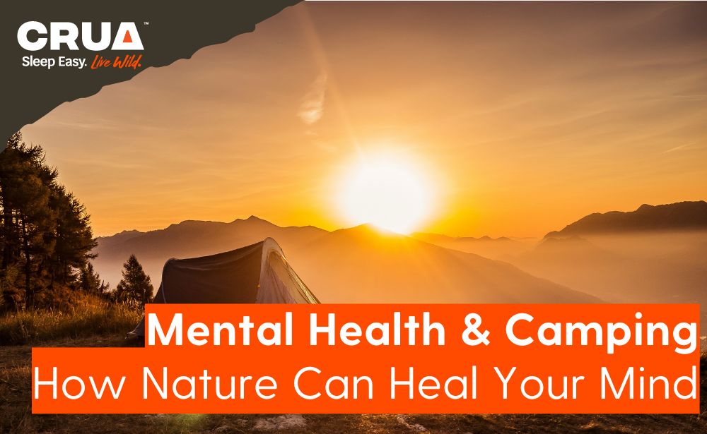 Mental Health & Camping | How Nature Can Heal Your Mind