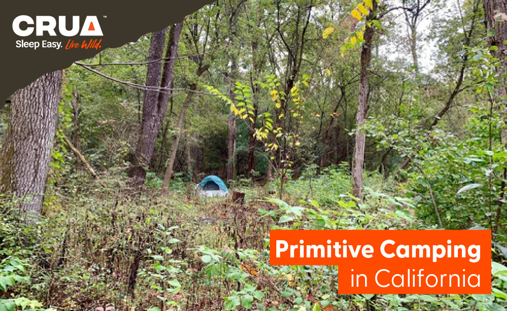 Primitive Camping in California - Crua Outdoors